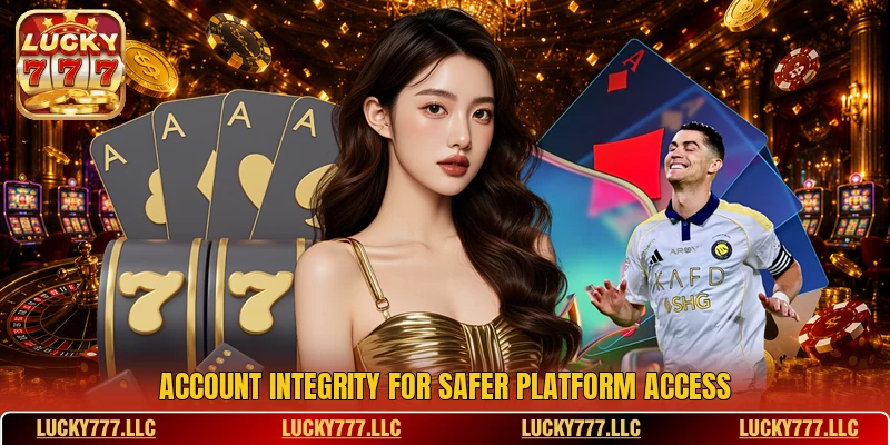 Account integrity for safer platform access Account integrity for safer platform access