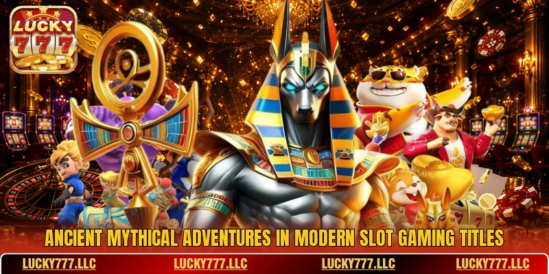 Ancient mythical adventures in modern slot gaming titles Ancient mythical adventures in modern slot gaming titles