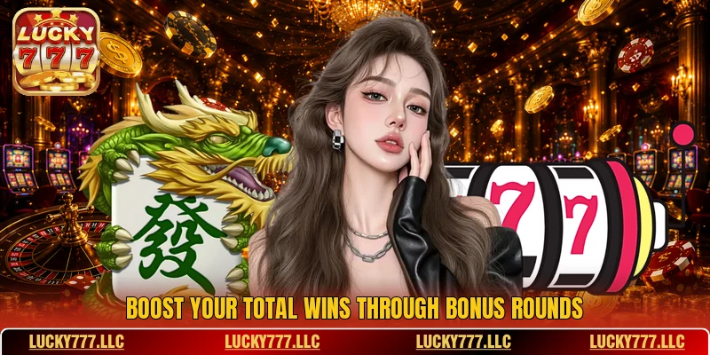 Boost your total wins through Bonus Rounds