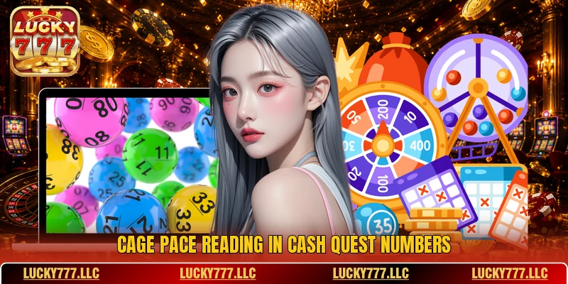 Cage pace reading in Cash Quest Numbers