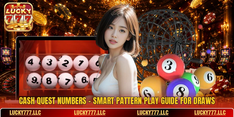 Cash Quest Numbers - Smart Pattern Play Guide For Draws