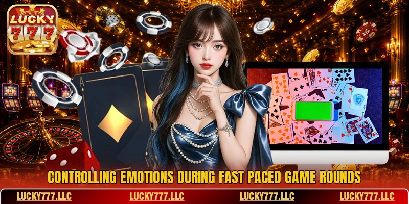 Controlling emotions during fast paced game rounds Controlling emotions during fast paced game rounds