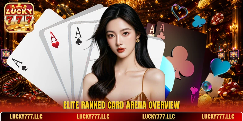 Elite ranked card arena overview Elite ranked card arena overview