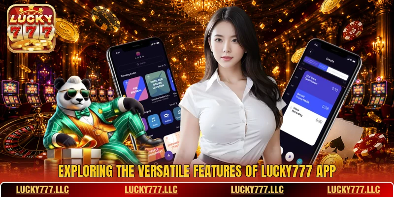Exploring the versatile features of Lucky777 app