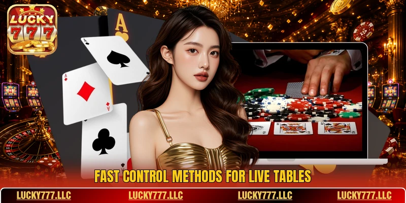 Fast control methods for live tables