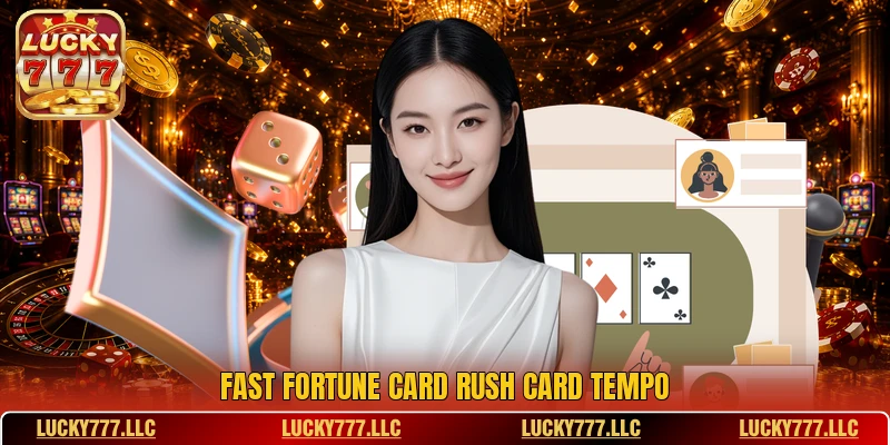Fast Fortune Card Rush card tempo Fast Fortune Card Rush card tempo