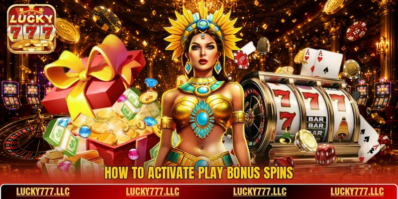 How to activate play bonus spins