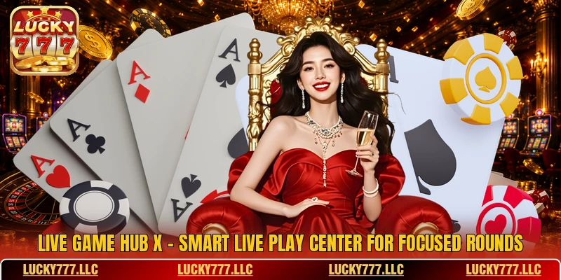 Live Game Hub X - Smart Live Play Center For Focused Rounds
