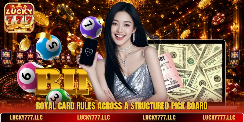 Royal card rules across a structured pick board Royal card rules across a structured pick board