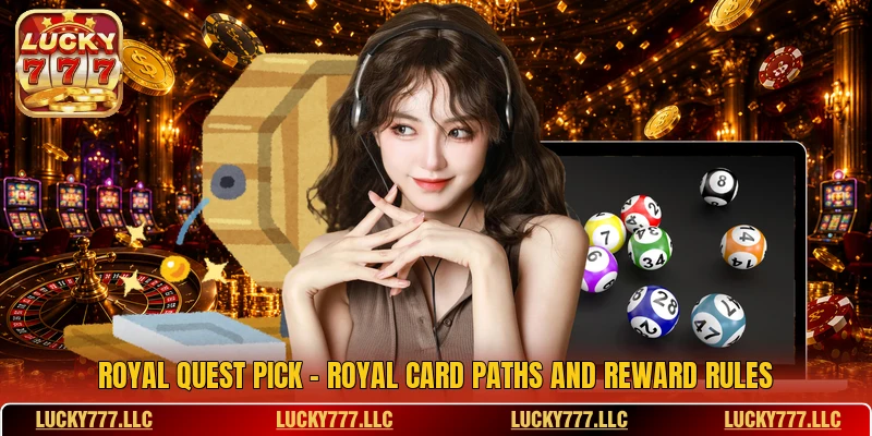Royal Quest Pick - Royal Card Paths And Reward Rules