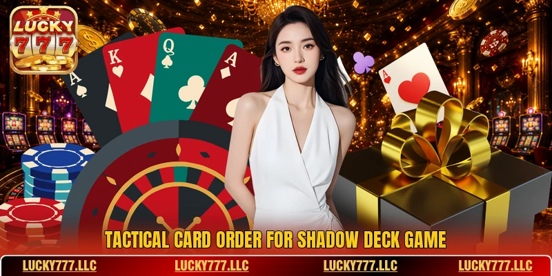Tactical card order for Shadow Deck Game
