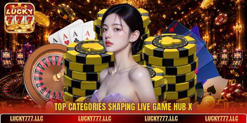 Top categories shaping live game hub X