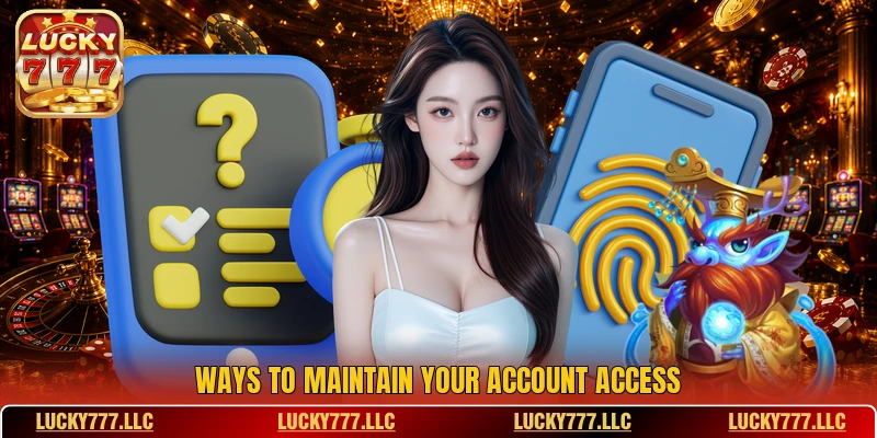 Ways to maintain your account access Ways to maintain your account access